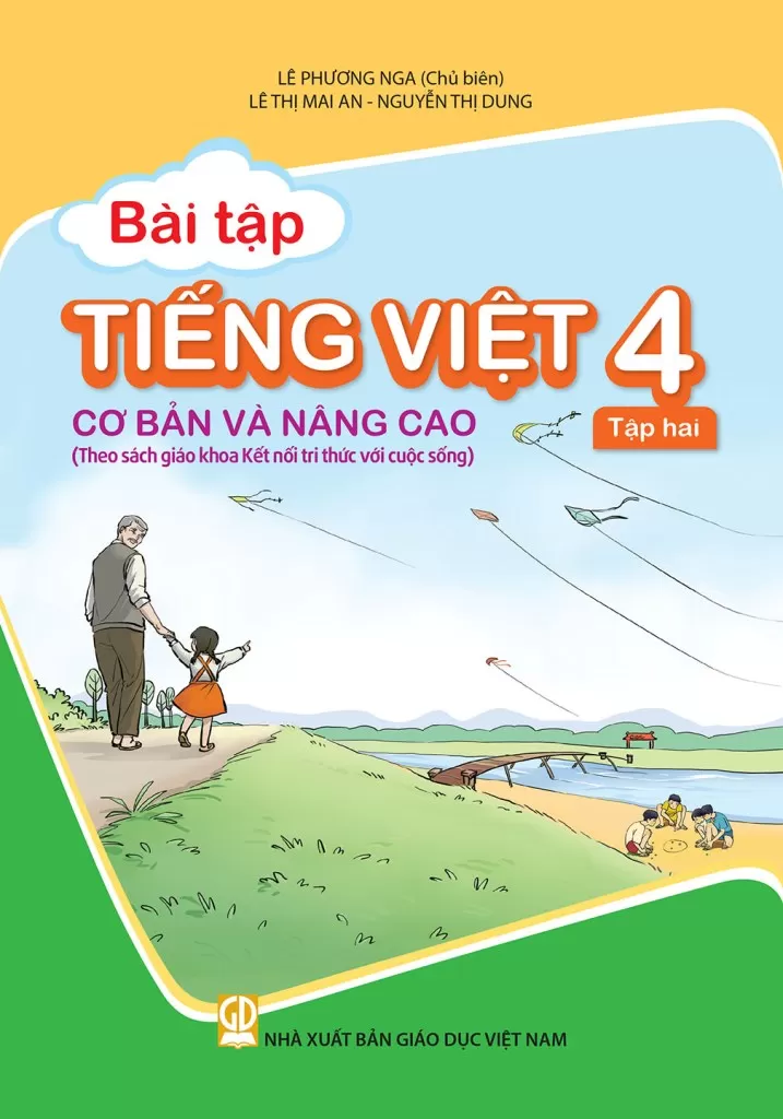 BÀI TẬP TIẾNG VIỆT CƠ BẢN VÀ NÂNG CAO LỚP 4 - TẬP 2 (Theo SGK Kết nối tri thức với cuộc sống)